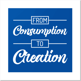 From Consumption To Creation | Productivity | Quotes | Royal Blue Posters and Art